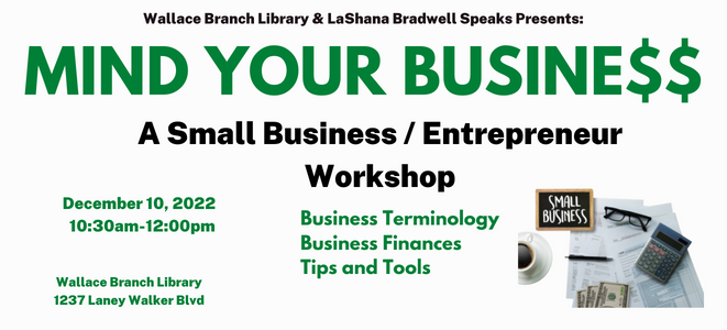  Mind Your Busine$$: A Small Business/Entrepreneur Workshop